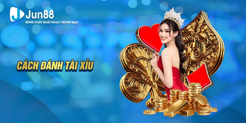 Cách đánh tài xỉu