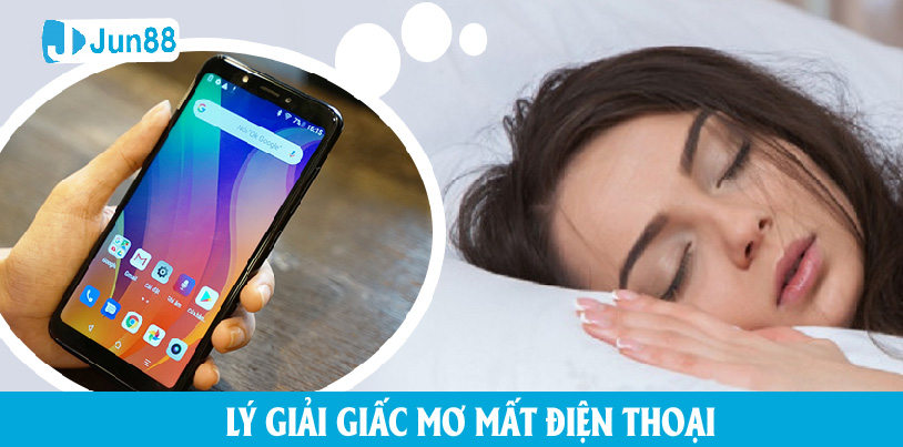 Ấn tượng khi Jun88 giải mã giấc mơ thấy mất điện thoại