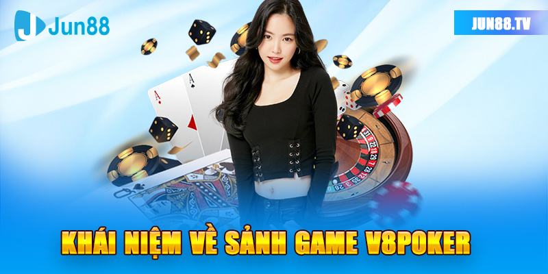 Khái niệm về sảnh game V8Poker