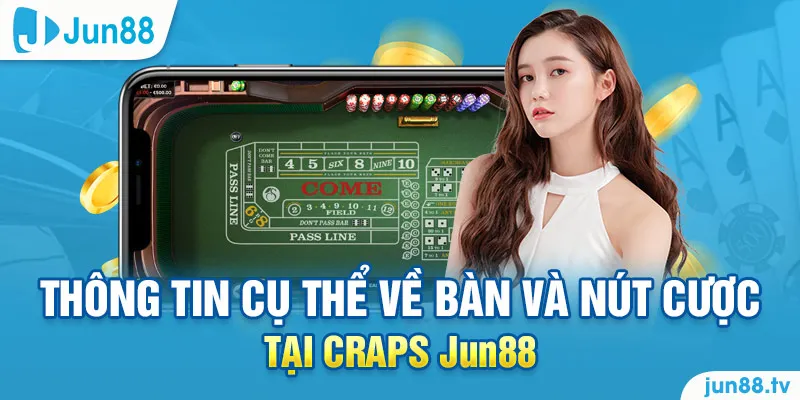 Thông tin cụ thể về bàn và nút cược tại Craps Jun88